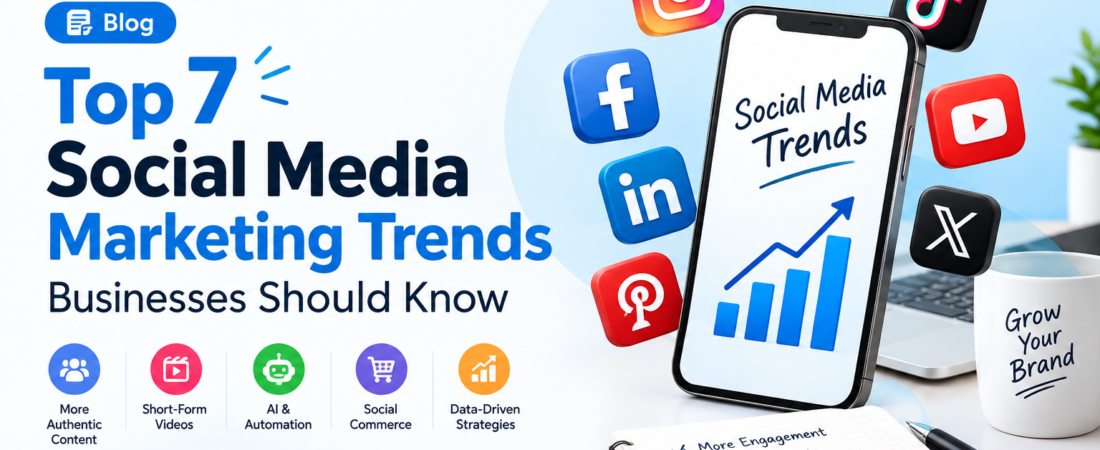 Top 7 Social Media Marketing Trends Businesses